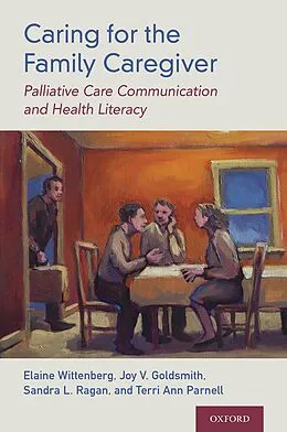 E-Book (pdf) Caring for the Family Caregiver von Elaine Wittenberg, Joy Goldsmith, Sandra L. Ragan