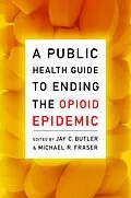 E-Book (epub) A Public Health Guide to Ending the Opioid Epidemic von 