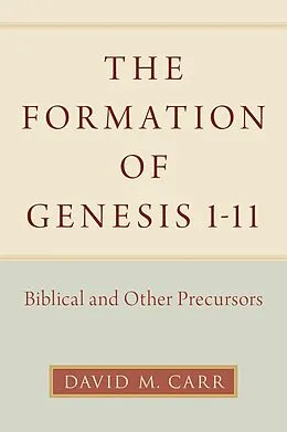 E-Book (pdf) The Formation of Genesis 1-11 von David M. Carr