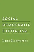 E-Book (epub) Social Democratic Capitalism von Lane Kenworthy
