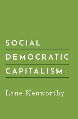 E-Book (epub) Social Democratic Capitalism von Lane Kenworthy