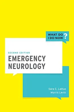 E-Book (epub) Emergency Neurology von Sara MD LaHue, Morris MD Levin