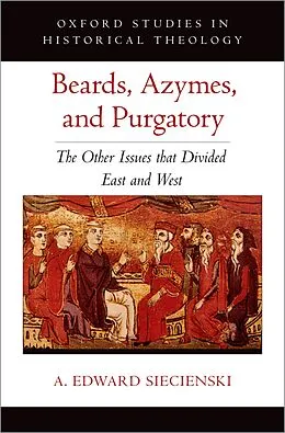 E-Book (pdf) Beards, Azymes, and Purgatory von A. Edward Siecienski