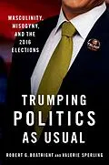 E-Book (pdf) Trumping Politics as Usual von Robert G. Boatright, Valerie Sperling
