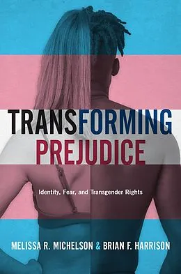 E-Book (epub) Transforming Prejudice von Melissa R. Michelson, Brian F. Harrison