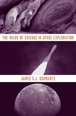 E-Book (epub) The Value of Science in Space Exploration von James S. J. Schwartz