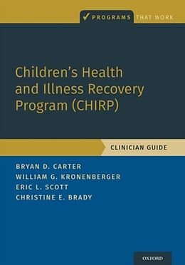 Couverture cartonnée Children's Health and Illness Recovery Program (CHIRP) de Bryan D. Carter, William G. Kronenberger, Eric L. Scott