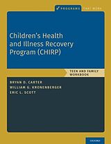 Couverture cartonnée Children's Health and Illness Recovery Program (CHIRP) de Bryan D. Carter, William G. Kronenberger, Eric L. Scott