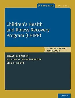 E-Book (epub) Children's Health and Illness Recovery Program (CHIRP) von Bryan D. Carter, William G. Kronenberger, Eric L. Scott