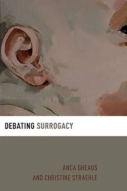 E-Book (epub) Debating Surrogacy von Anca Gheaus, Christine Straehle