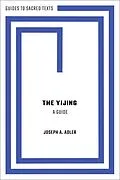 E-Book (epub) The Yijing: A Guide von Joseph A. Adler