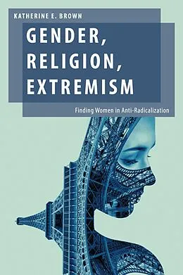 E-Book (epub) Gender, Religion, Extremism von Katherine E. Brown