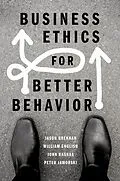 E-Book (pdf) Business Ethics for Better Behavior von Jason Brennan, William English, John Hasnas