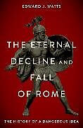 The Eternal Decline and Fall of Rome