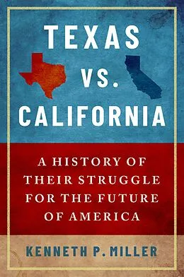 E-Book (epub) Texas vs. California von Kenneth P. Miller