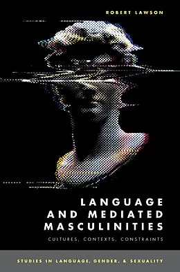 E-Book (pdf) Language and Mediated Masculinities von Robert Lawson