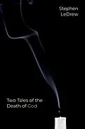 E-Book (pdf) Two Tales of the Death of God von Stephen Ledrew