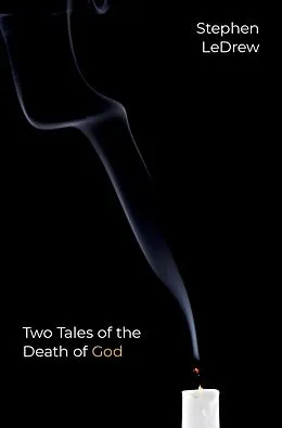E-Book (pdf) Two Tales of the Death of God von Stephen Ledrew