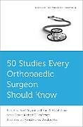 Couverture cartonnée 50 Studies Every Orthopaedic Surgeon Should Know de Kapil (EDT) Sugand, Hani B. (EDT) Abdul-jabar, D