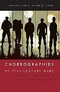 Couverture cartonnée Choreographies of 21st Century Wars de Gay Giersdorf, Jens Richard (Marymount Man Morris