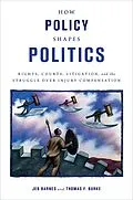 E-Book (pdf) How Policy Shapes Politics von Jeb E. Barnes, Thomas F. Burke