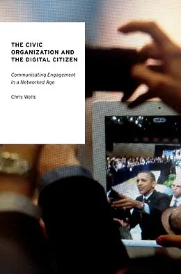 E-Book (pdf) The Civic Organization and the Digital Citizen von Chris Wells