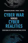 E-Book (pdf) Cyber War versus Cyber Realities von Brandon Valeriano, Ryan C. Maness