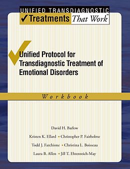 E-Book (epub) Unified Protocol for Transdiagnostic Treatment of Emotional Disorders von David H. Barlow, Kristen K. Ellard, Christopher P. Fairholme
