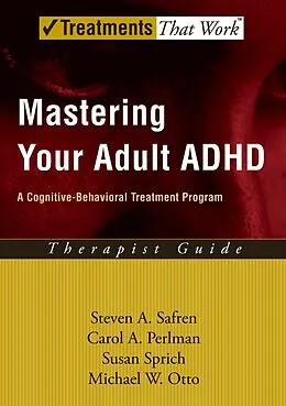 E-Book (epub) Mastering Your Adult ADHD von Steven A. Safren, Carol A. Perlman, Susan Sprich