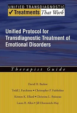 E-Book (epub) Unified Protocol for Transdiagnostic Treatment of Emotional Disorders von David H. Barlow, Todd J. Farchione, Christopher P. Fairholme
