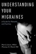 E-Book (epub) Understanding Your Migraines von Morris MD Levin, Thomas N MD Ward