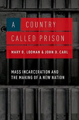 E-Book (pdf) A Country Called Prison von Mary D. Looman, John D. Carl
