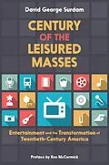 E-Book (pdf) Century of the Leisured Masses von David George Surdam