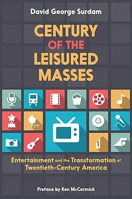 E-Book (pdf) Century of the Leisured Masses von David George Surdam