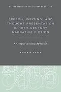 E-Book (pdf) Speech, Writing, and Thought Presentation in 19th-Century Narrative Fiction von Beatrix Busse