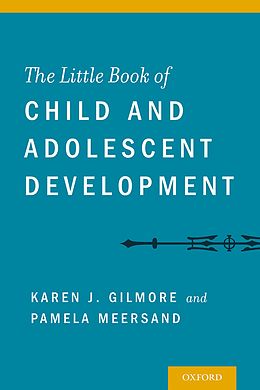 eBook (pdf) The Little Book of Child and Adolescent Development de Karen Gilmore, Pamela Meersand