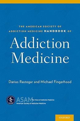 E-Book (pdf) The American Society of Addiction Medicine Handbook of Addiction Medicine von Darius Rastegar, Michael Fingerhood