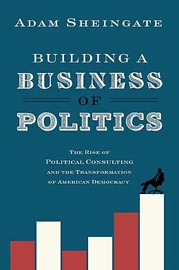 E-Book (pdf) Building a Business of Politics von Adam Sheingate