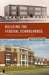 eBook (epub) Building the Federal Schoolhouse de Douglas S. Reed