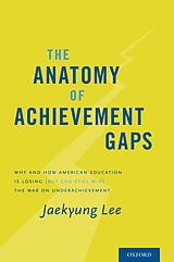 E-Book (pdf) The Anatomy of Achievement Gaps von Jaekyung Lee
