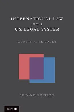 PDF International Law in the U.S. Legal System von Curtis A. Bradley