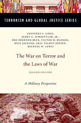 E-Book (pdf) The War on Terror and the Laws of War von Geoffrey S. Corn, Jr. Schoettler, Dru Brenner-Beck