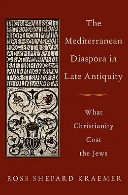 E-Book (pdf) The Mediterranean Diaspora in Late Antiquity von Ross Shepard Kraemer