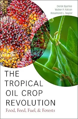 E-Book (epub) The Tropical Oil Crop Revolution von Derek Byerlee, Walter P. Falcon, Rosamond L. Naylor