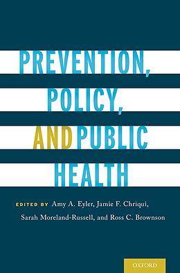 eBook (pdf) Prevention, Policy, and Public Health de Sarah Moreland-Russell, Ross C. Brownson