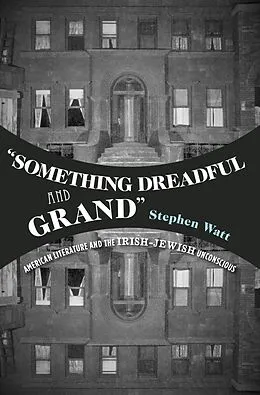 E-Book (pdf) "Something Dreadful and Grand" von Stephen Watt