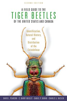 E-Book (epub) A Field Guide to the Tiger Beetles of the United States and Canada von David L. Pearson, C. Barry Knisley, Daniel P. Duran
