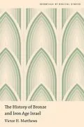 E-Book (epub) The History of Bronze and Iron Age Israel von Victor H. Matthews