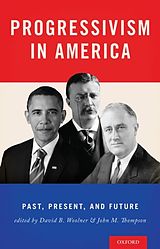 eBook (pdf) Progressivism in America: Past, Present, and Future de 