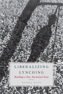 E-Book (pdf) Liberalizing Lynching von Daniel Kato